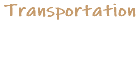 Transportation