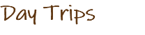 Day Trips